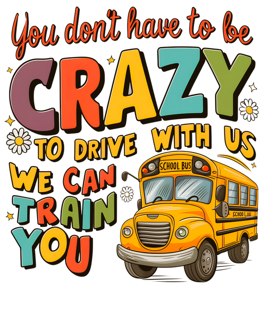 Crazy bus driver -DESIGN ONLY SUBLIMATION OR SCREENPRINT