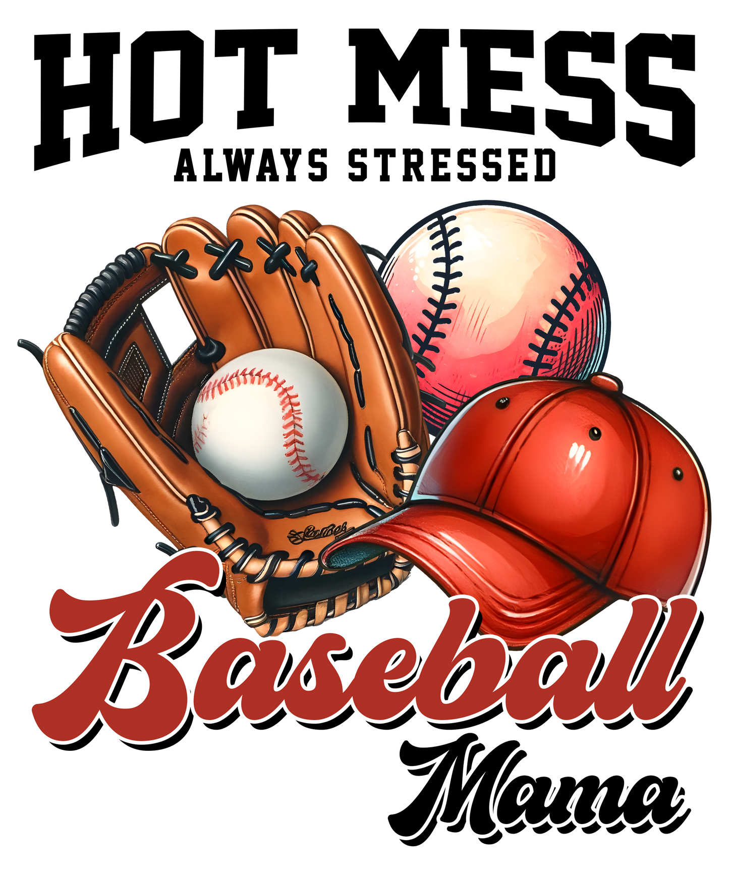 Hot mess baseball Mama -DESIGN ONLY SUBLIMATION OR SCREENPRINT