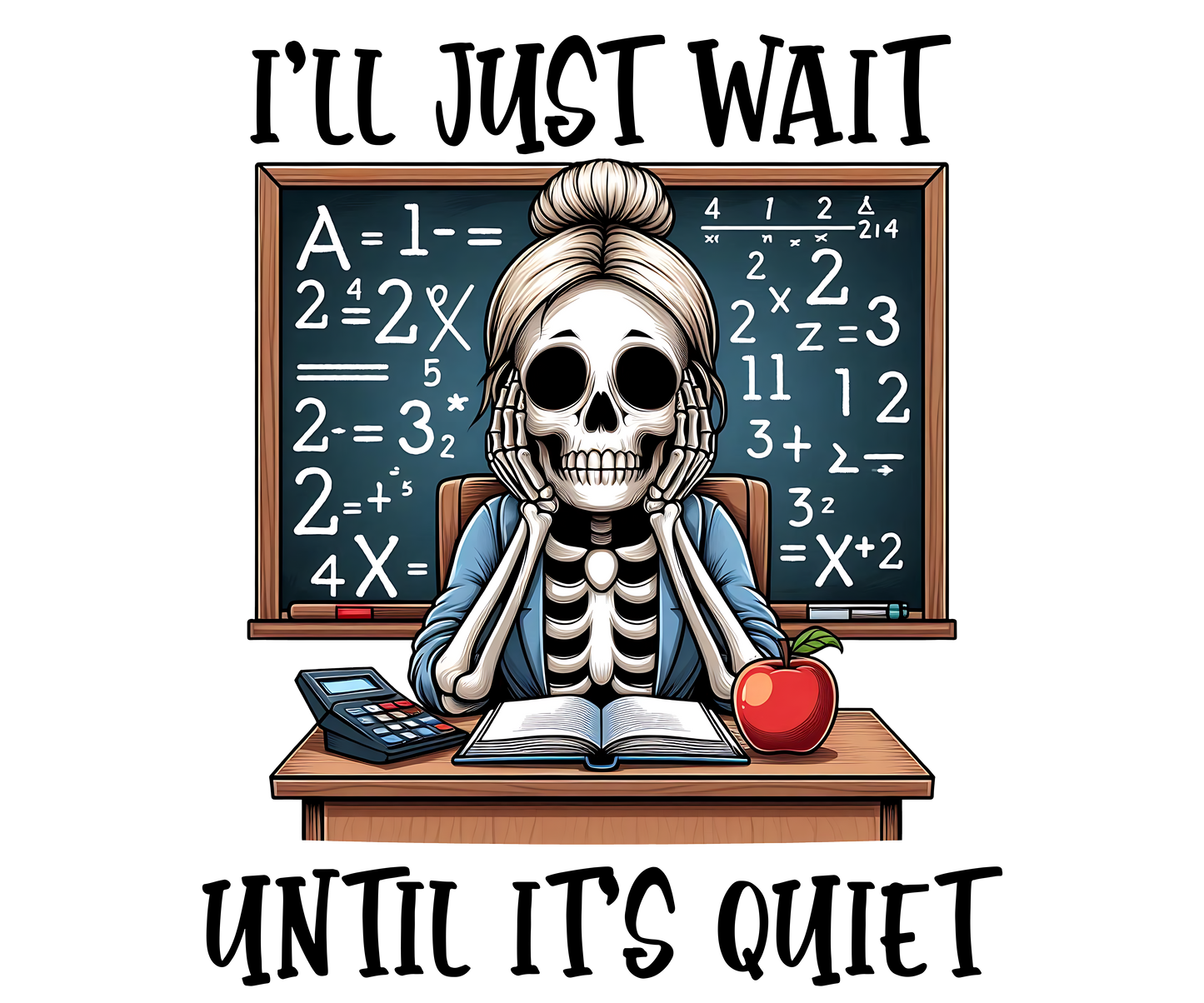 Funny teacher skelly  DESIGN ONLY SUBLIMATION OR SCREENPRINT