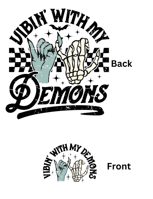 Vibin with my demons DESIGN ONLY- AVAILABLE IN SUBLIMATION OR SCREENPRINT