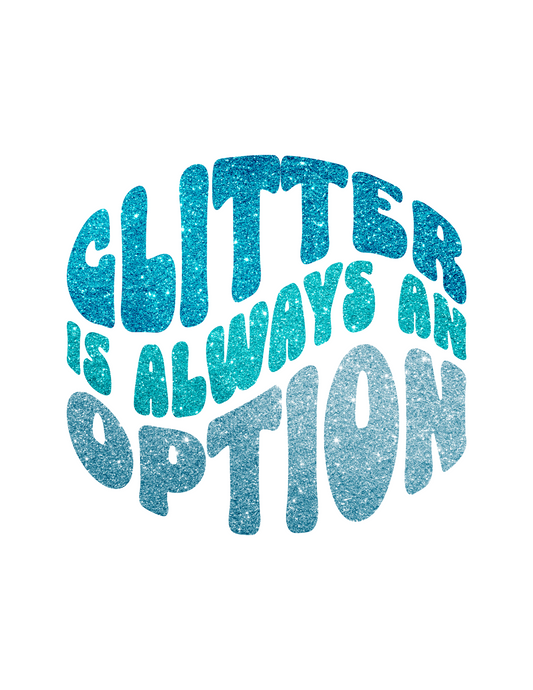 Glitter is always an option sublimation or screenprint DESIGN ONLY