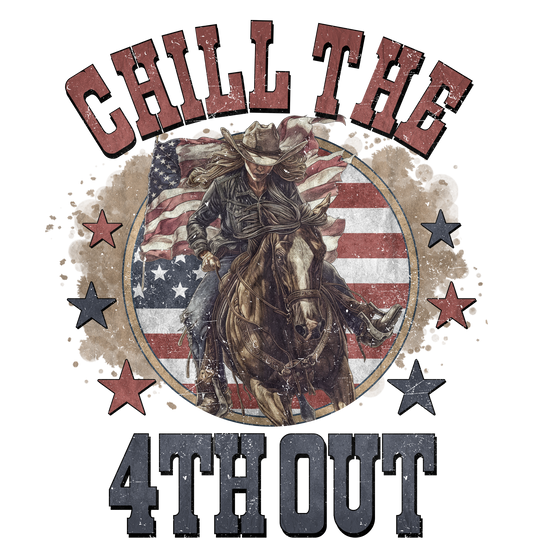 Chill The 4th Out Cowgirl sublimation or screenprint- design only