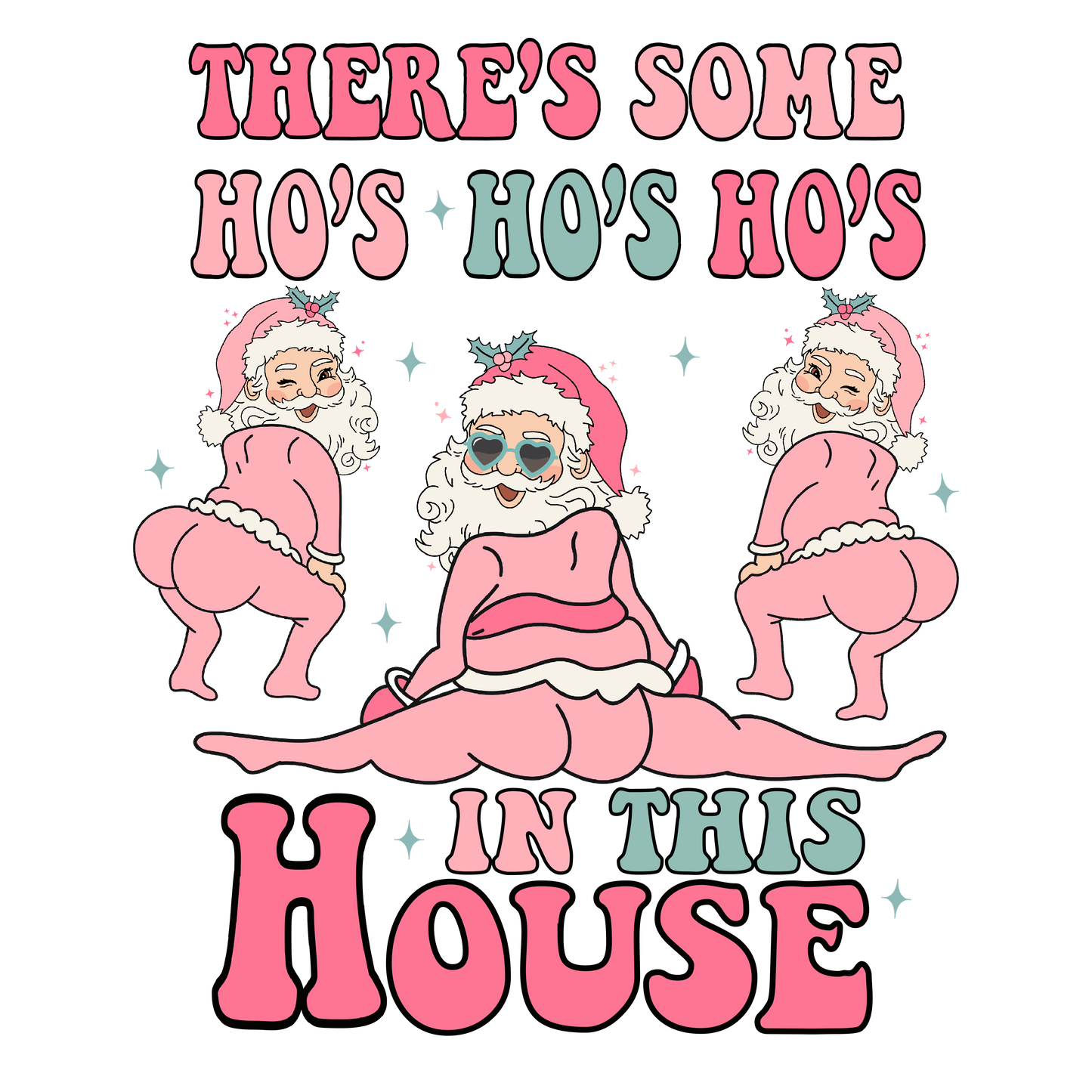 Ho's in the house DESIGN ONLY- Sublimation or Screenprint