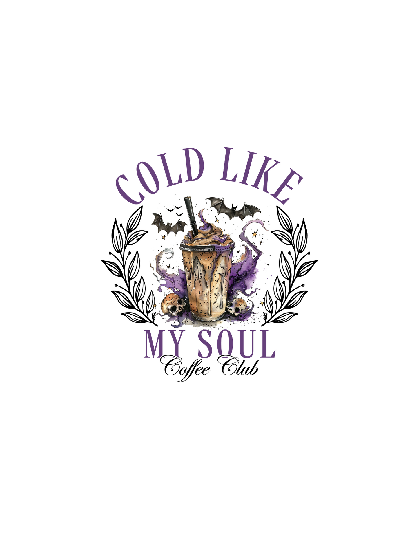 Cold like my soul DESIGN ONLY- sublimation or screenprint