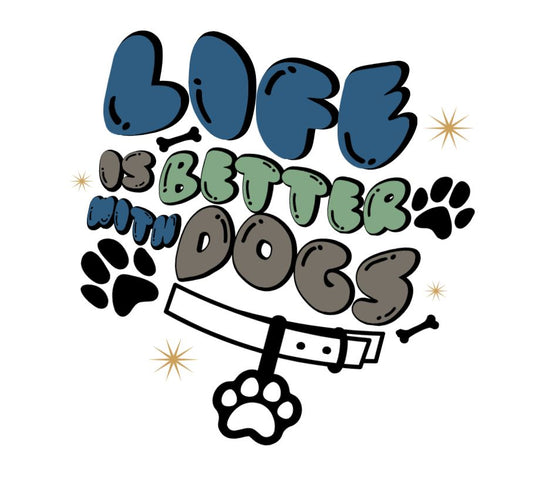 Better with dogs- DESIGN ONLY SUBLIMATION OR SCREENPRINT