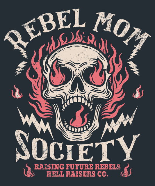 Rebel mom society - DESIGN ONLY SUBLIMATION OR SCREENPRINT