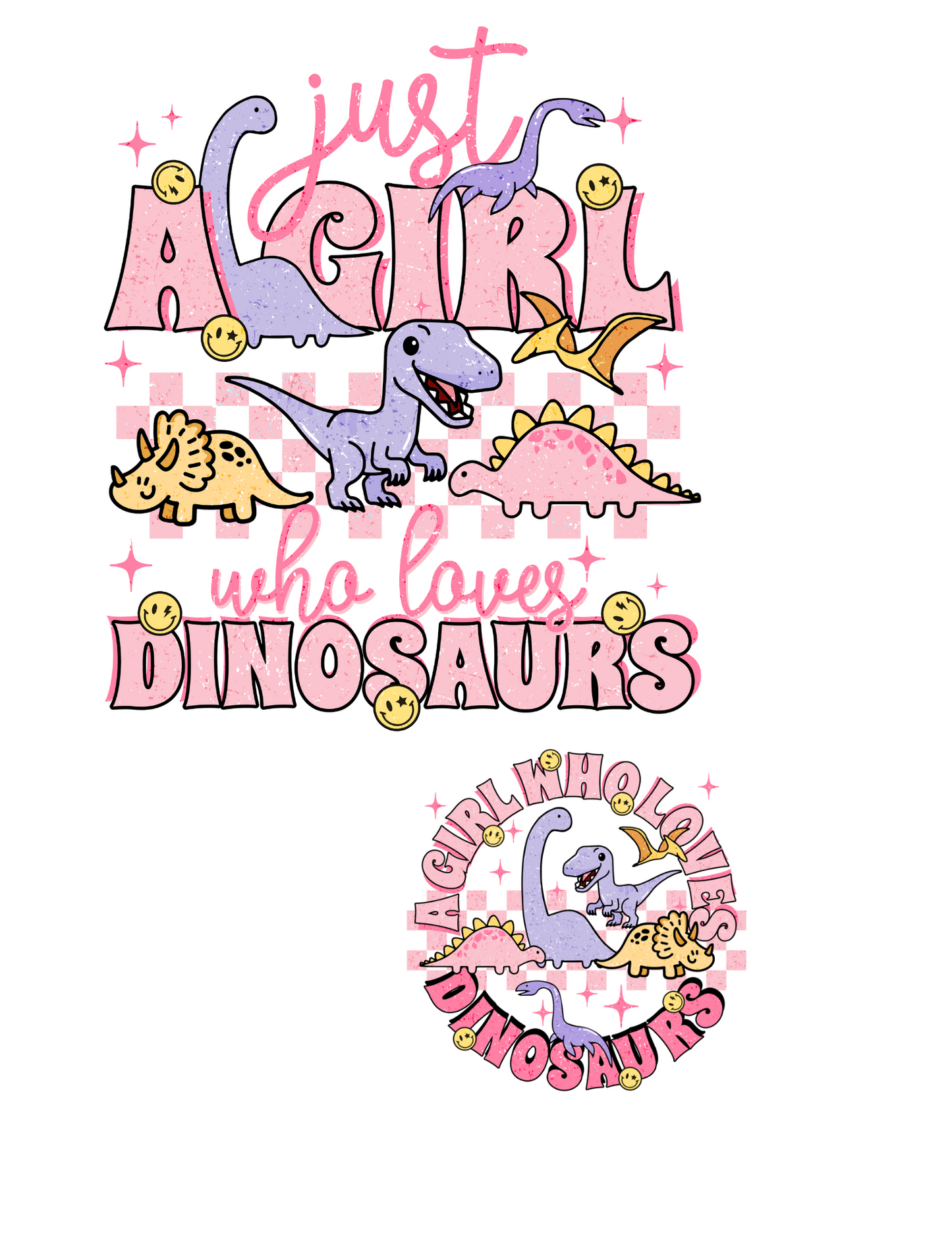 A girl who loves dinosaurs DESIGN ONLY- Sublimation or Screenprint