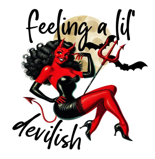 Feeling devilish DESIGN ONLY SUBLIMATION OR SCREENPRINT