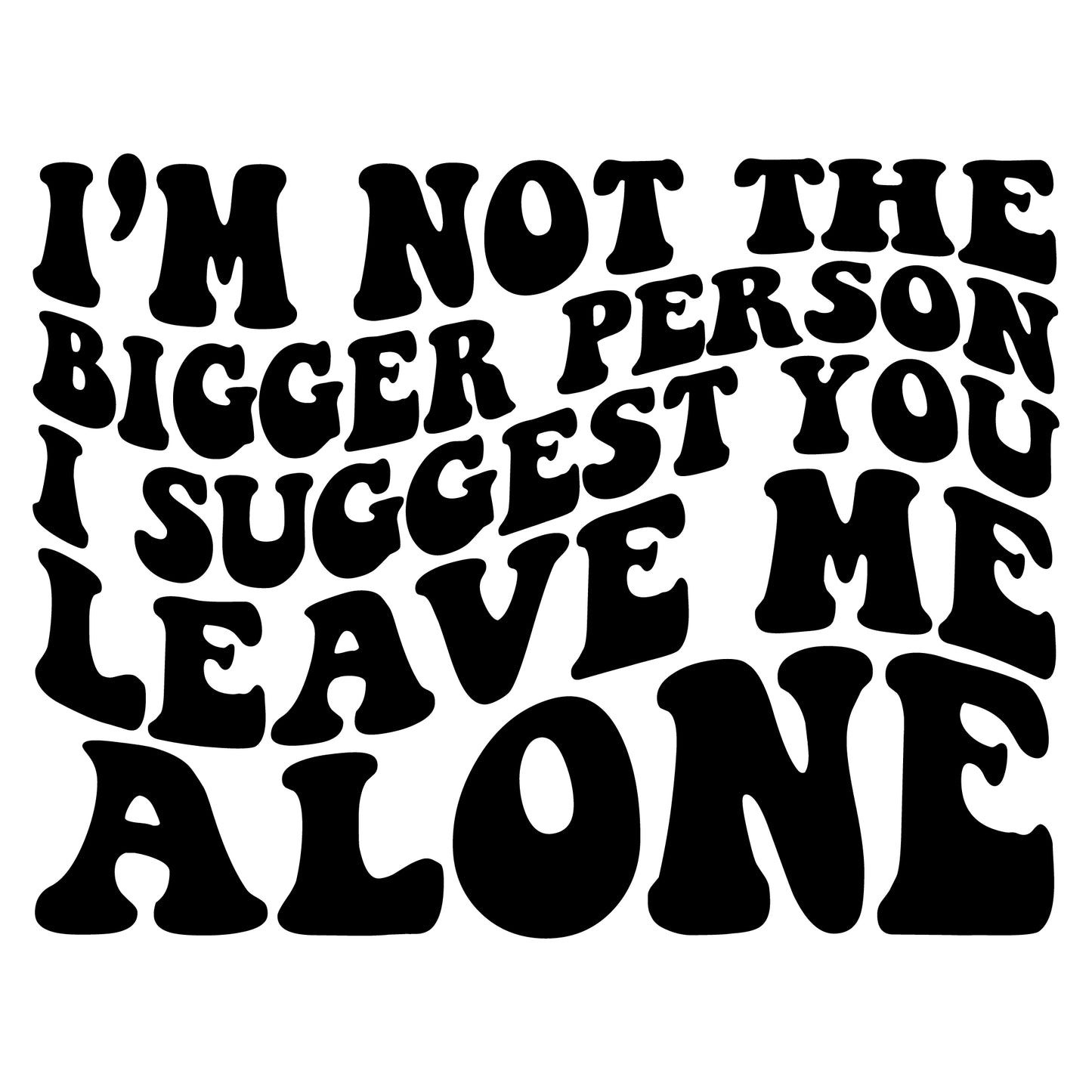 Leave me alone sublimation or screenprint- design only