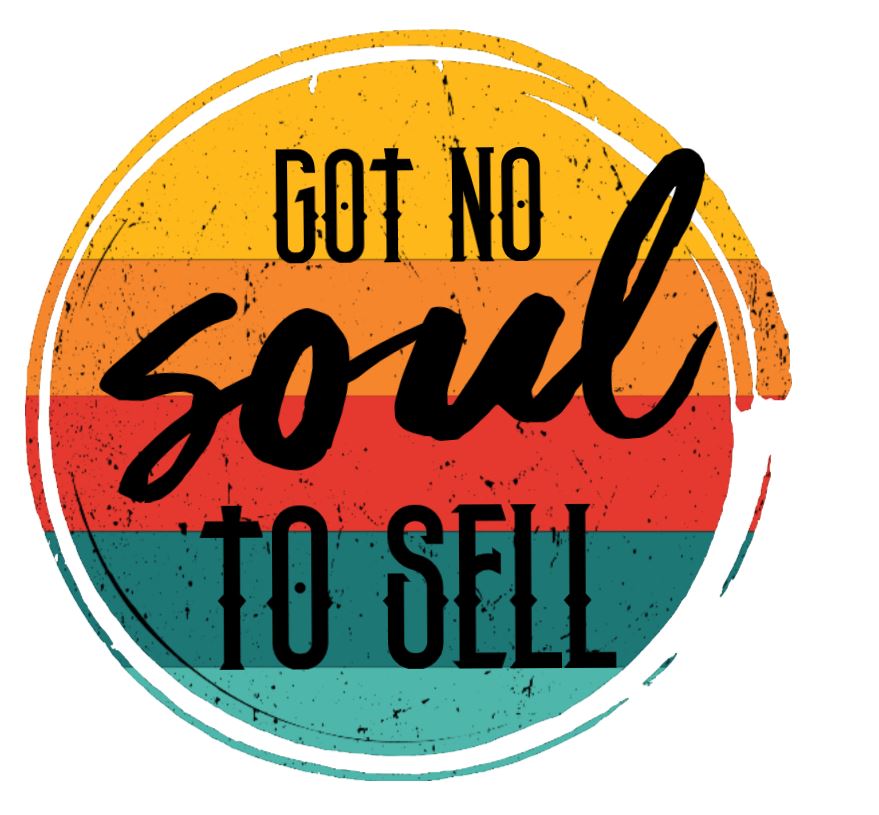 No soul to sell -DESIGN ONLY SUBLIMATION OR SCREENPRINT