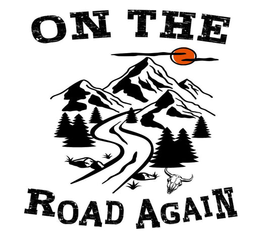 On the road again -DESIGN ONLY SUBLIMATION OR SCREENPRINT