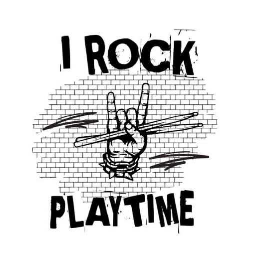 I rock playtime -DESIGN ONLY SUBLIMATION OR SCREENPRINT